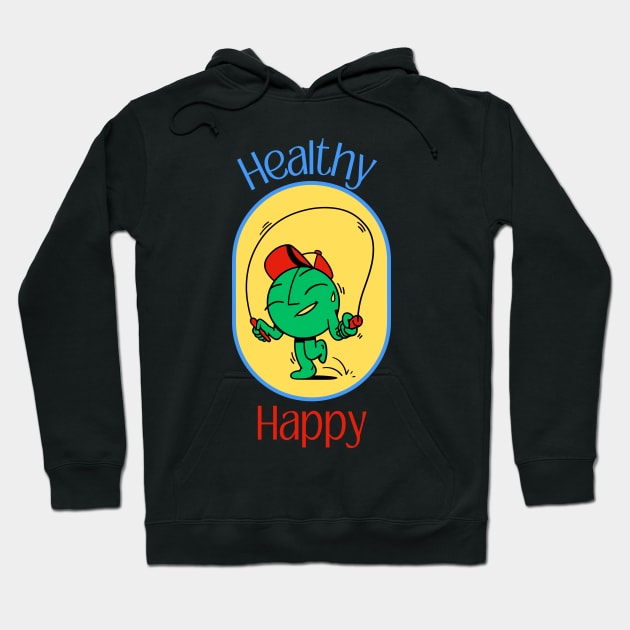 Healthy and Happy Hoodie by tmbakerdesigns